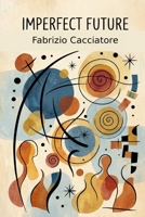 Imperfect Future B0GT4HK2NJ Book Cover