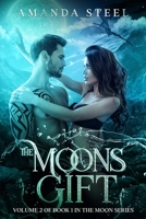 The Moons Gift #2: (Volume 2 of the book 1 in the Moon Shifter Series) B09PM9NVVY Book Cover