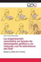 La organización visomotriz en tareas de desempeño gráfico y su relación con la estructura del Self 6202126965 Book Cover