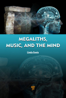 Megaliths, Music, and the Mind: A Transdisciplinary Exploration of Archaeoacoustics 9815129252 Book Cover