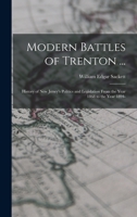 Modern Battles of Trenton ...: History of New Jersey's Politics and Legislation From the Year 1868 to the Year 1894- 1019067411 Book Cover