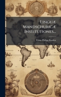 LinguÃ] MandschuricÃ] Institutiones... 1024625710 Book Cover