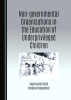 Non-governmental Organisations in the Education of Underprivileged Children 1036450694 Book Cover