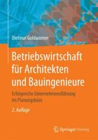 Betriebswirtschaft Fur Architekten Und Bauingenieure: Erfolgreiche Unternehmensfuhrung Im Planungsburo 3658164611 Book Cover