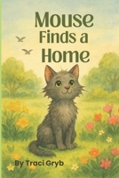 Mouse Finds a Home B0F7GKKGKL Book Cover