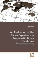 An Evaluation of the Caries Experience in People with Down Syndrome: An epidemiological study 3639196139 Book Cover