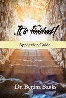 It Is Finished Application Guide : Practical Exercises to Help You Appropriate the Finished Works of Calvary 1722490535 Book Cover