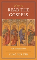 How to Read the Gospels: An Introduction 1538186071 Book Cover