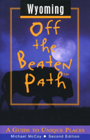 Wyoming Off the Beaten Path 0762709162 Book Cover