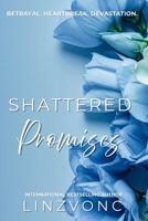 Shattered Promises: A Marriage Betrayal Romance (The Shattered Hearts Series) B0H7QF6FVT Book Cover