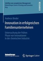 Innovation in Erfolgreichen Familienunternehmen: Untersuchung Der Fruhen Phase Von Innovationen in Der Chemischen Industrie 3658053631 Book Cover