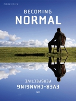 Becoming Normal: An Ever-Changing Perspective 0981848214 Book Cover