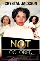 Not Colored 0985961988 Book Cover