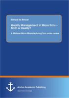 Quality Management in Micro Firms - Myth or Reality? a Maltese Micro Manufacturing Firm Under Review 3954891808 Book Cover