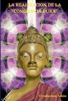 La Realizacion de la Conciencia Pura "Yo Soy" 1329573242 Book Cover