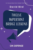 Twelve Important Bridge Lessons: On Defense 177140258X Book Cover