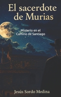 El Sacerdote de Murias: Misterio En El Camino de Santiago 1530651956 Book Cover