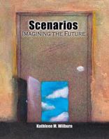 Scenarios: Imagining the Future 0757552080 Book Cover