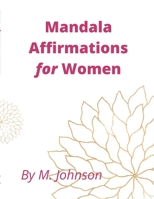 Mandala Affirmations for Women 1794845364 Book Cover