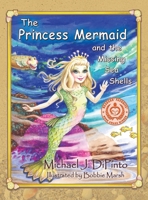 The Princess Mermaid and the Missing Sea Shells 1614931518 Book Cover