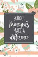 School Principals Make A Difference: A Principal Gift Book To Show Appreciation Pink Stripe Floral 1072087243 Book Cover