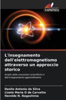 L'insegnamento dell'elettromagnetismo attraverso un approccio storico 6209259863 Book Cover