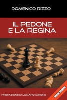 Il pedone e la regina (Italian Edition) B0GHT4P4QB Book Cover