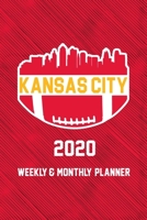 Kansas City Football Skyline 2020 Weekly & Monthly Planner 1, 2020 to Dec 31, 2020 Kansas City Football Gifts 122 Pages 6"x 9" I Love Kansas City: 2020 Weekly & Monthly Planner 1656228785 Book Cover
