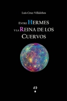 Entre Hermes y la Reina de los Cuervos B0BTRN1SHB Book Cover