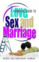 A Biblical Guide to Love, Sex and Marriage 0852346611 Book Cover