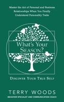 What's Your Season?: Discover Your True Self 0578761556 Book Cover