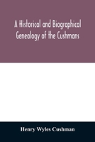 A Historical And Biographical Genealogy Of The Cushmans: The Descendants Of Robert Cushman, The Puritan, From The Year 1617 To 1855 1015424570 Book Cover