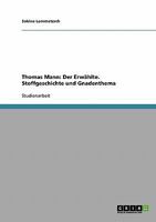 Thomas Mann: Der Erw�hlte. Stoffgeschichte und Gnadenthema 3640265882 Book Cover