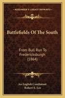 Battlefields Of The South: From Bull Run To Fredericksburgh 0548644012 Book Cover