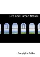Life and Human Nature 0548637318 Book Cover