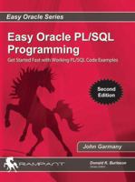 Easy Oracle PL/SQL Programming: Get Started Fast with Working PL/SQL Code Examples 0975913573 Book Cover