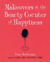 Makeovers at the Beauty Counter of Happiness 1565123743 Book Cover