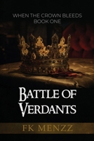 Battle of Verdants (When the Crown Bleeds) 1966283776 Book Cover