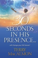 30 Seconds In His Presence B085DKW3MP Book Cover