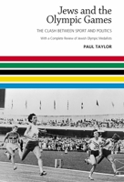 Jews and the Olympic Games: The Clash Between Sport and Politics: With a Complete Review of Jewish Olympic Medallists 1903900875 Book Cover