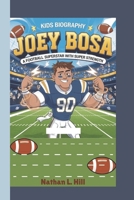JOEY BOSA KIDS BIOGRAPHY: A Football Superstar with Super Strength B0DZVWRDNC Book Cover