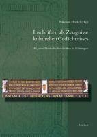 Inschriften ALS Zeugnisse Kulturellen Gedachtnisses: 40 Jahre Deutsche Inschriften in Gottingen. Beitrage Zum Jubilaumskolloquium Vom 22. Oktober 2010 3895009083 Book Cover