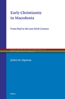 Early Christianity in Macedonia: From Paul to the Late Sixth Century 9004681191 Book Cover
