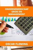ONDERNEMERSCHAP GROEI EN MANAGEMENT B0B92RBKLQ Book Cover