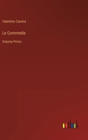 Le Commedie: Volume Primo 3368019511 Book Cover