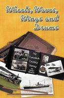 Wheels, Waves, Wings and Drums: My Twentieth Century Journey 1426941676 Book Cover