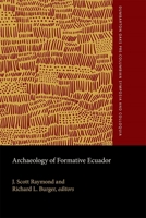 Archaeology of Formative Ecuador (Dumbarton Oaks Pre-Columbian Conference Proceedings) 0884022927 Book Cover