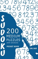 Sudoku 200 Medium Puzzles with Solutions: Sudoku Sage Pocket Size Book 1535271205 Book Cover