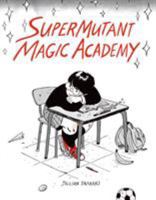 SuperMutant Magic Academy 1770461981 Book Cover