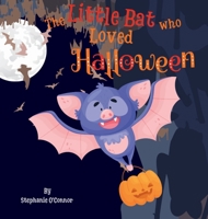 The Little Bat Who Loved Halloween 173964851X Book Cover